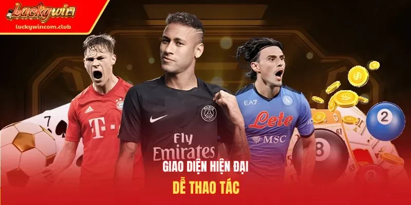 Giao diện hiện đại dễ thao tác