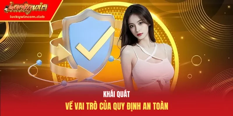 Khái quát về vai trò của quy định an toàn